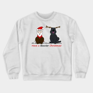 Have a Bouvier Christmas Crewneck Sweatshirt